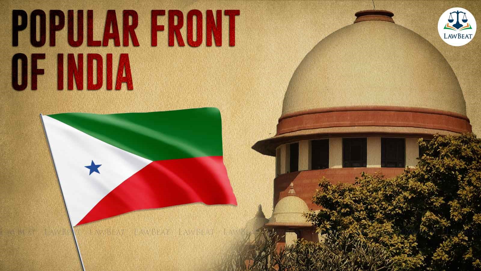Supreme Court cancels bail granted to 8 PFI members